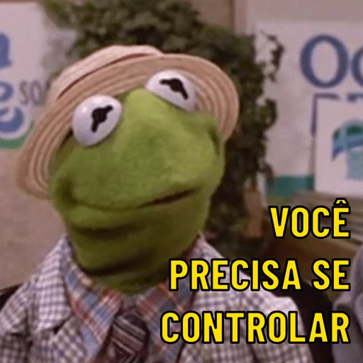 Figurinha: Sapo Kermit: Você precisa se controlar