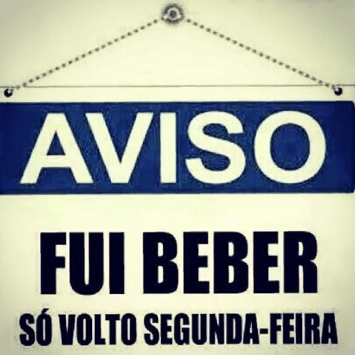 Figurinha: Aviso: Fui beber, volto segunda