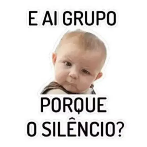 Figurinha: E aí grupo, porque o silêncio?