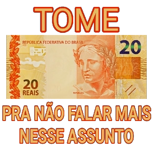 Figurinha: Tome 20 Reais