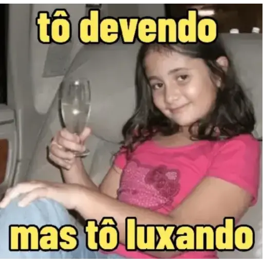Figurinha: tô devendo mas tô luxando