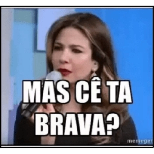 Figurinha: Mas Cê Tá Brava?