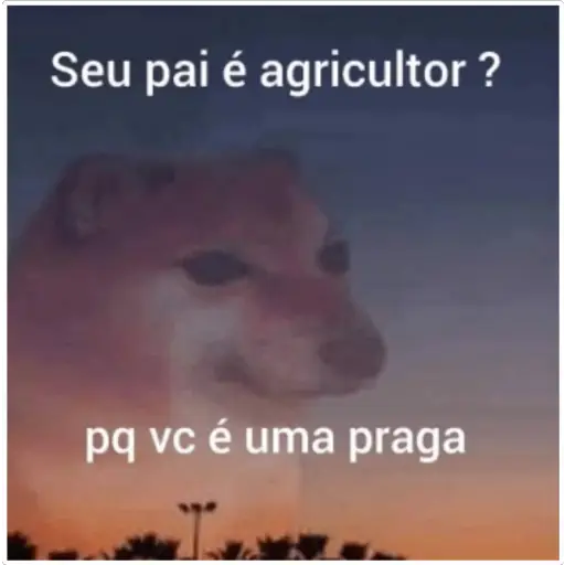 Figurinha: Seu pai é agricultor? pq vc é uma praga