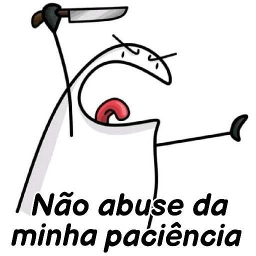 Figurinha: Não abuse da minha paciência