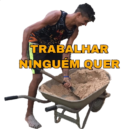 Figurinha: Trabalhar ninguém quer