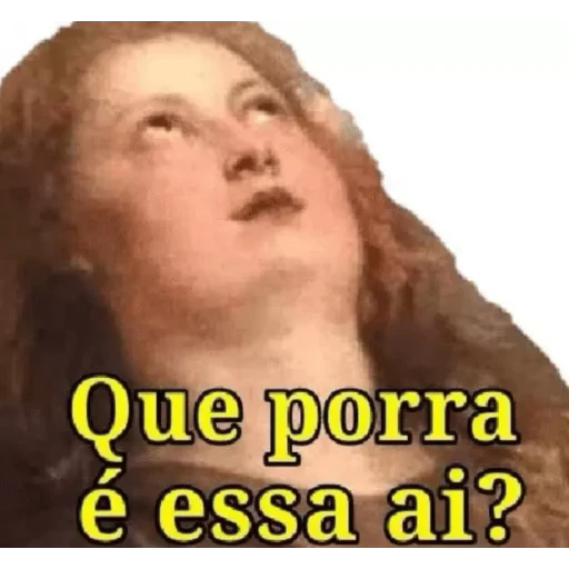 Figurinha: Que porra é essa ai?