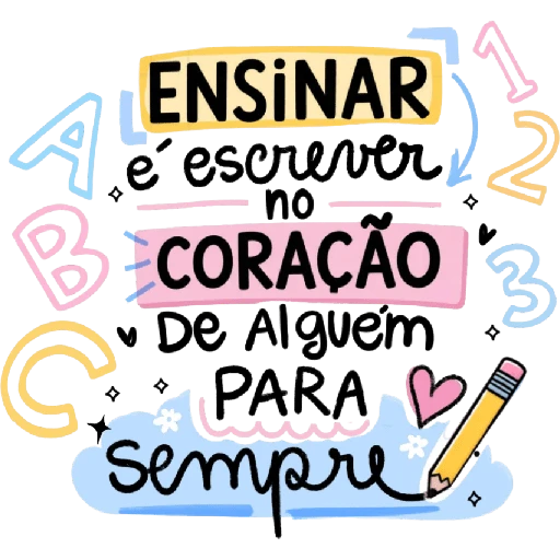 Figurinha: Ensinar é escrever no coração