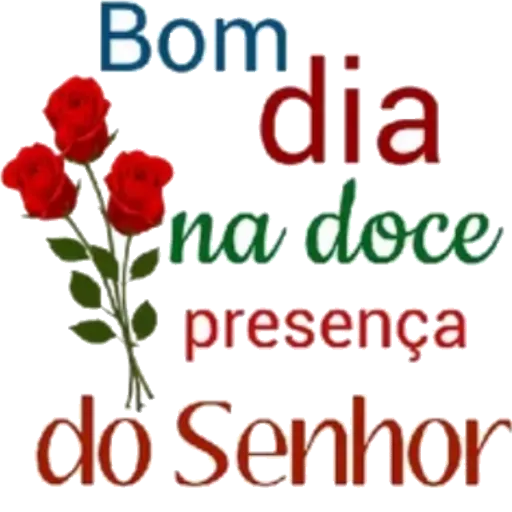 Figurinha: Bom dia na doce presença do Senhor