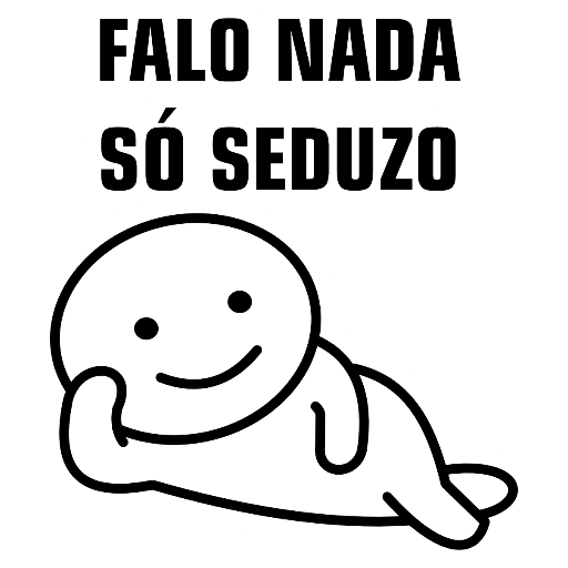Figurinha: Falo nada, só seduzo