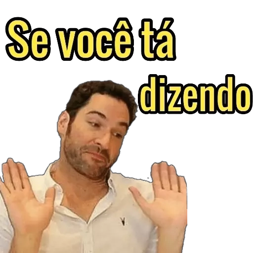Figurinha: Se você tá dizendo