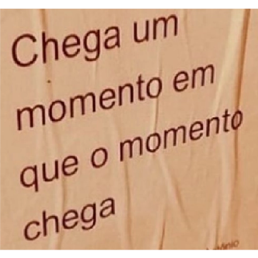 Figurinha: Chega um momento em que o momento chega