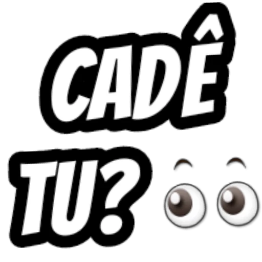 Figurinha: Cadê Tu?