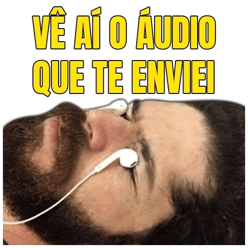 Figurinha: Ouve o áudio que te enviei
