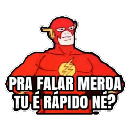 Figurinha: Flash: Pra Falar Merda Tu É Rápido