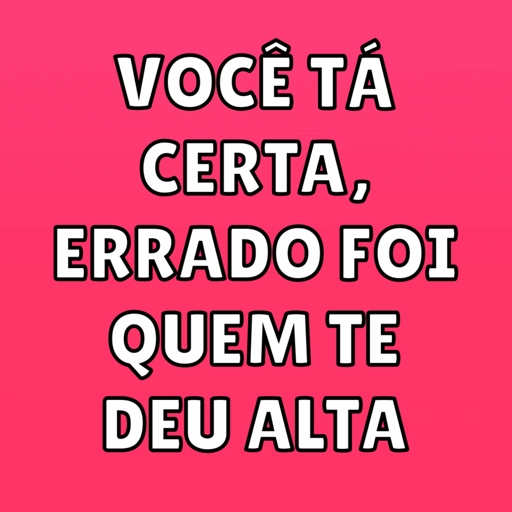 Figurinha: Você tá certa, errado foi quem...