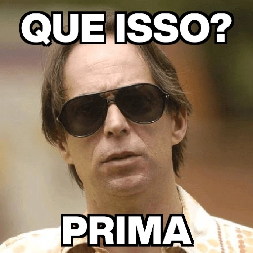 Figurinha: O que isso, prima?