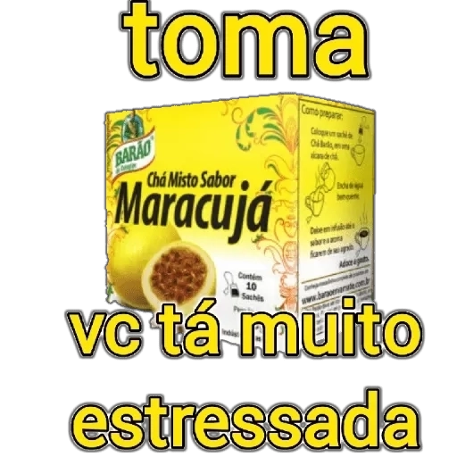 Figurinha: Toma chá de maracujá