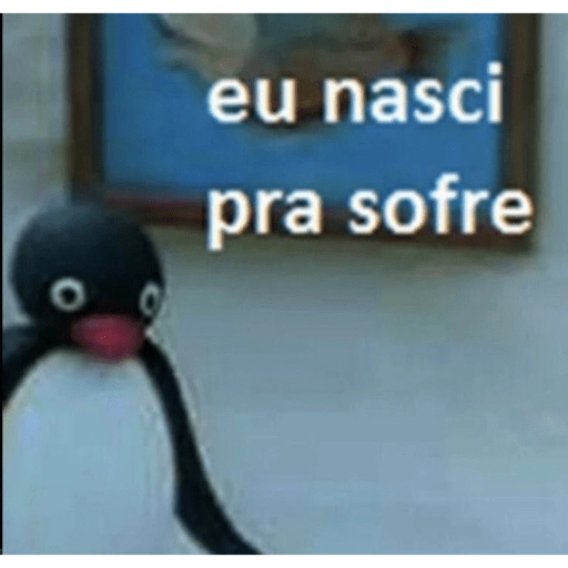 Figurinha: Pingu Eu Nasci Pra Sofre