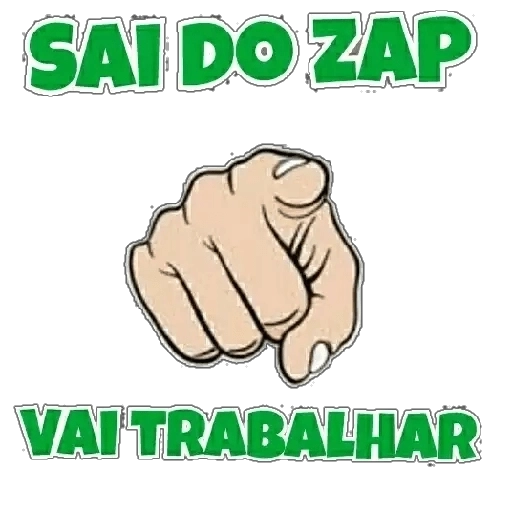 Figurinha: Sai do Zap, vai trabalhar!