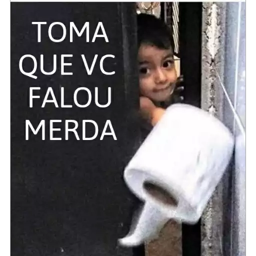 Figurinha: Toma Que Vc Falou Merda