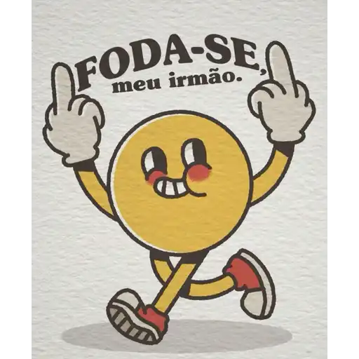 Figurinha: Foda-se, meu irmão.