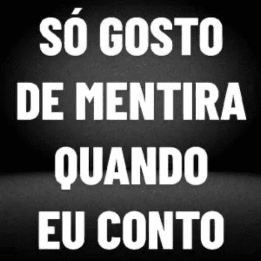 Figurinha: Só gosto de mentira quando eu conto