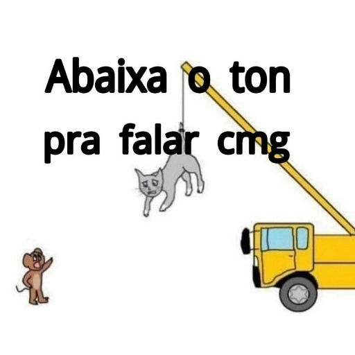 Figurinha: Abaixar o tom pra falar cmg