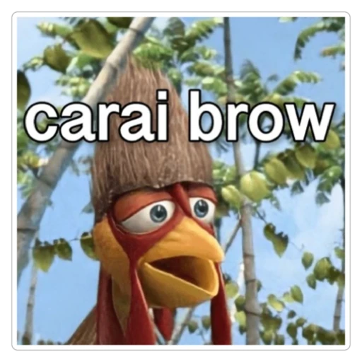 Figurinha: Carai brow