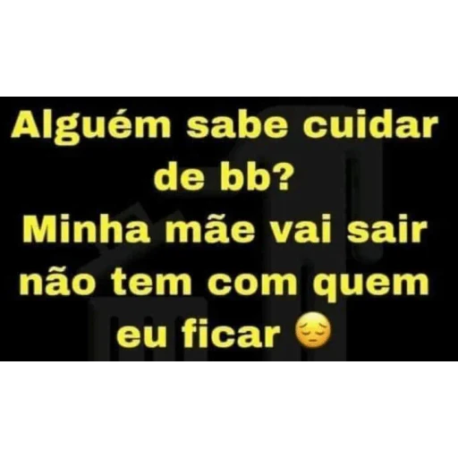Figurinha: Alguém sabe cuidar de bb?