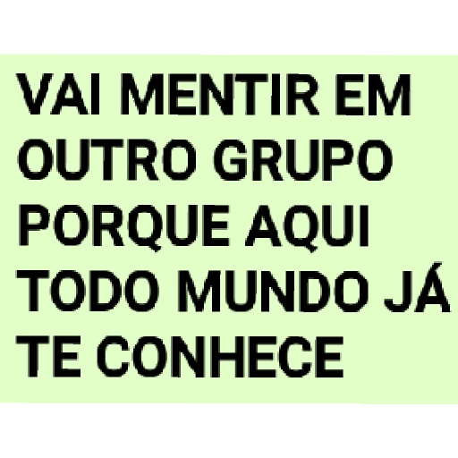 Figurinha: Vai mentir em outro grupo