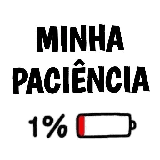 Figurinha: Minha paciência 1%