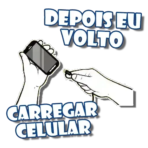 Figurinha: Depois eu volto pra carregar celular