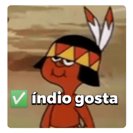 Figurinha: Índio gosta