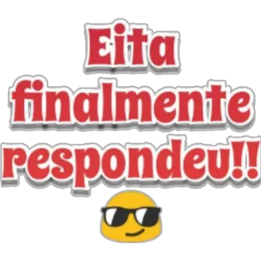 Figurinha: Eita finalmente respondeu!!