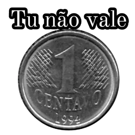 Figurinha: Moeda de 1 centavo "Tu não vale"