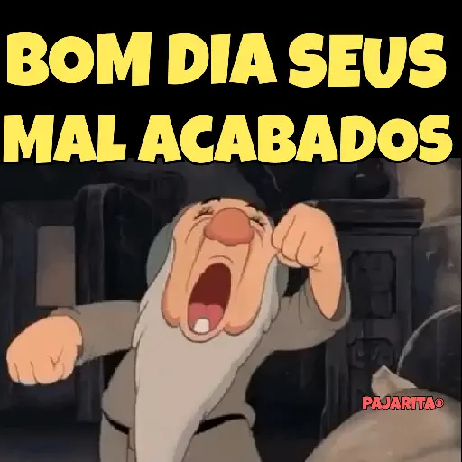 Figurinha: Bom dia, seus mal acabados!