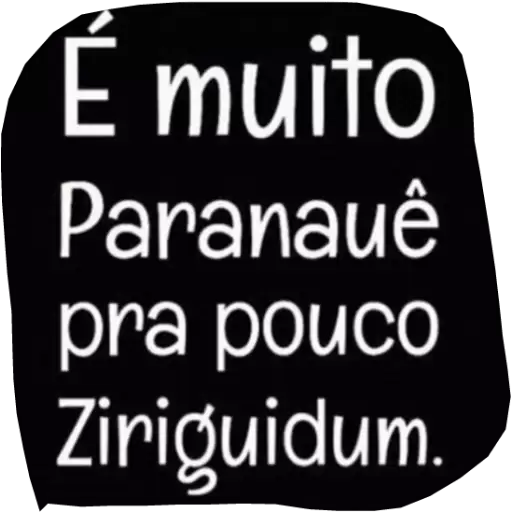 Figurinha: É muito Paranauê pra pouco Ziriguidum