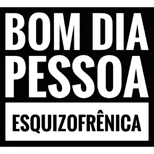 Figurinha: Bom dia pessoa esquizofrênica