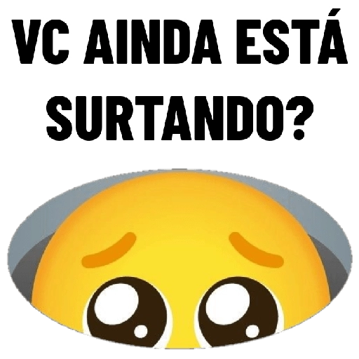 Figurinha: Vc ainda está surtando?