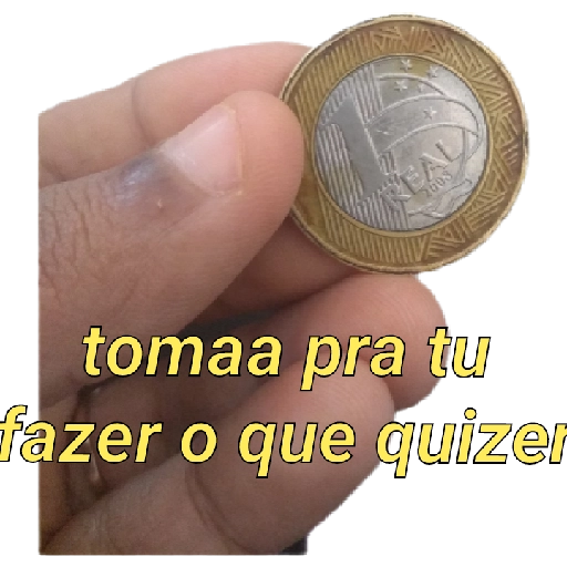 Figurinha: Toma pra tu fazer o que quiser
