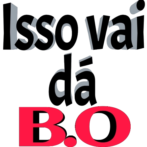 Figurinha: Isso vai dar B.O.
