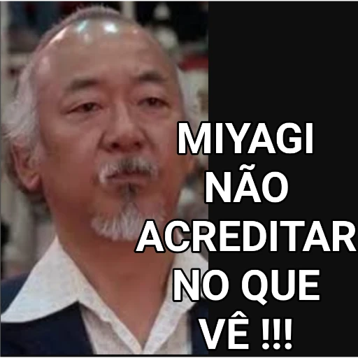 Figurinha: Miyagi não acreditar no que vê!!!