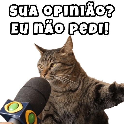 Figurinha: Sua opinião? Eu não pedi!