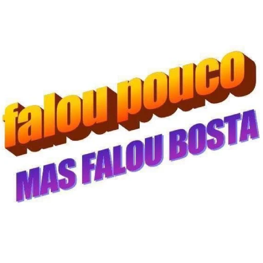Figurinha: Falou Pouco Mas Falou Bosta