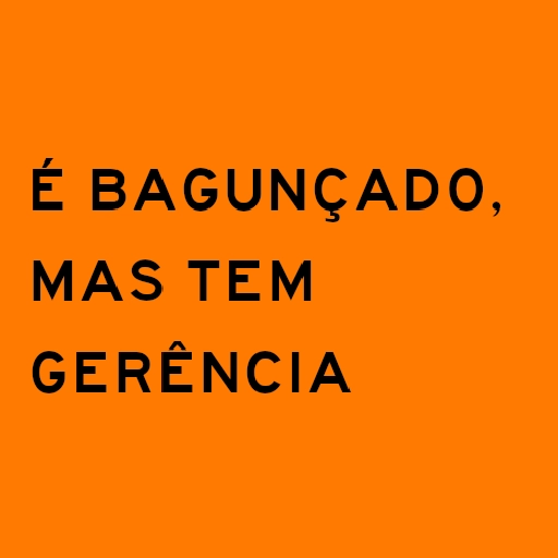 Figurinha: É bagunçado, mas tem gerência
