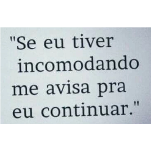 Figurinha: Se eu incomodar, me avisa
