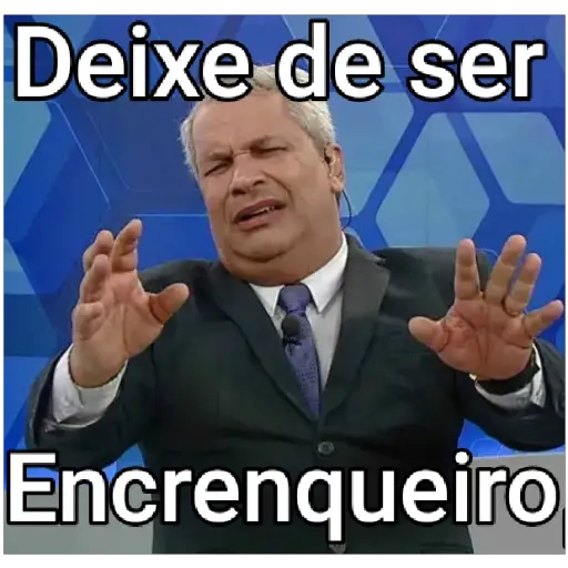 Figurinha: Deixe de ser Encrenqueiro