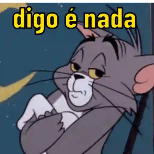 Figurinha: Tom digo é nada