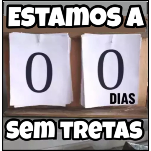 Figurinha: 0 dias sem treta