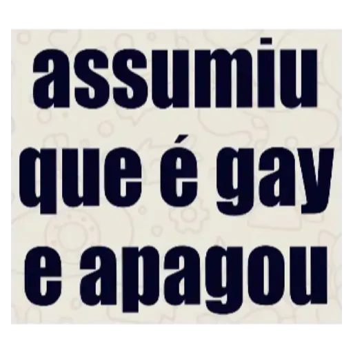 Figurinha: Assumiu que é gay e apagou